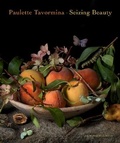 Cover: Paulette Tavormina: Seizing Beauty - Monacelli Press