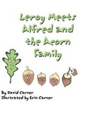 Cover: Leroy Meets Alfred and the Acorn Family - AMERICA STAR BOOKS