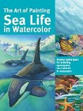 Cover: Art of Painting Sea Life in Watercolor - Walter Foster Publishing