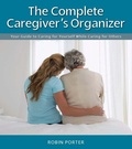 Cover: The Complete Caregiver's Organizer - Spry Publishing LLC