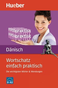Abbildung von: Wortschatz einfach praktisch - Dänisch - Hueber Verlag