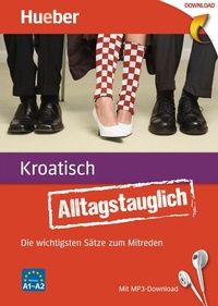 Abbildung von: Alltagstauglich Kroatisch - Hueber Verlag