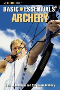 Enlarge image Cover: Basic Essentials (R) Archery - Falcon Guides