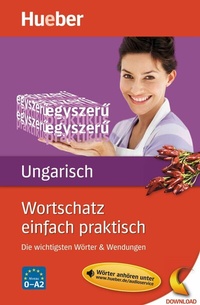 Abbildung von: Wortschatz einfach praktisch - Ungarisch - Hueber Verlag