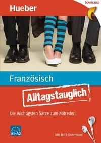Abbildung von: Alltagstauglich Französisch - Hueber Verlag
