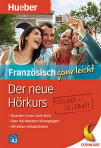 Abbildung von: Der neue Hörkurs Französisch ganz leicht - Hueber Verlag