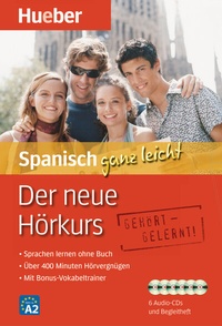 Abbildung von: Der neue Hörkurs Spanisch ganz leicht - Hueber Verlag