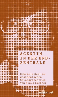 Abbildung von: Agentin in der BND-Zentrale - Das Neue Berlin