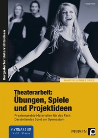 Abbildung von: Theaterarbeit: Übungen, Spiele und Projektideen - Persen Verlag in der AAP Lehrerwelt GmbH