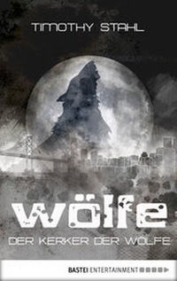 Abbildung von: Der Kerker der Wölfe - Bastei Lübbe