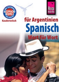 Abbildung von: Reise Know-How Sprachführer Spanisch für Argentinien - Wort für Wort - Reise Know-How Verlag Peter Rump GmbH