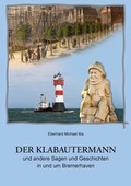 Cover: Der Klabautermann und andere Sagen und Geschichten in und um Bremerhaven - Klartext GmbH