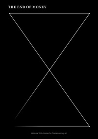 Enlarge image Cover: The End Of Money - Witte de With