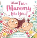 Cover: When I'm a Mummy Like You! - HarperCollins