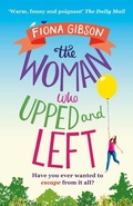 Cover: The Woman Who Upped and Left - AVON, a division of HarperCollins Publishers Ltd