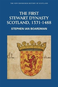 Enlarge image Cover: The First Stewart Dynasty - Edinburgh University Press