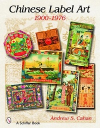 Abbildung von: Chinese Label Art - Schiffer Publishing Ltd