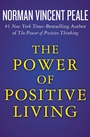 Cover: The Power of Positive Living - Open Road Media