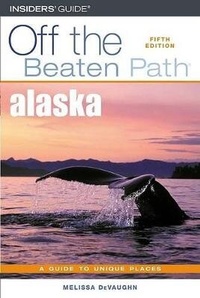 Enlarge image Cover: Alaska Off the Beaten Path - Insider's Guide
