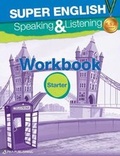 Cover: Super English Speaking & Listening Workbook Starter - Alpha Education for Publishing & Distribution Limited