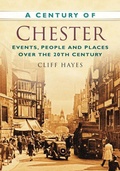 Cover: A Century of Chester - The History Press Ltd