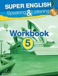 Cover: Super English Speaking & Listening Workbook: Part 5 - Alpha Education for Publishing & Distribution Limited
