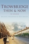 Cover: Trowbridge Then & Now - Pitkin Publishing