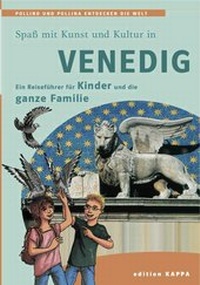 Abbildung von: Venedig - Ein Reiseführer für Kinder und die ganze Familie - edition KAPPA