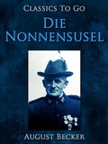 Cover: Die Nonnensusel, Ein Bauernroman aus dem Pf&auml;lzischen Wasgau - OTB eBook publishing