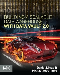 Enlarge image Cover: Building a Scalable Data Warehouse with Data Vault 2.0 - Morgan Kaufmann