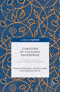 Enlarge image Cover: Curators of Cultural Enterprise - Palgrave Pivot