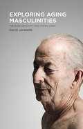 Cover: Exploring Aging Masculinities - Palgrave Macmillan