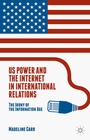 Cover: US Power and the Internet in International Relations - Palgrave Macmillan