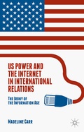 Cover: US Power and the Internet in International Relations - Palgrave Macmillan