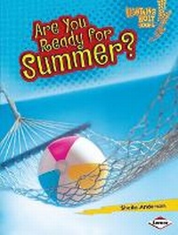 Enlarge image Cover: Are You Ready for Summer? - Lerner Publications (Tm)