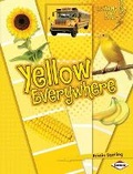Cover: Yellow Everywhere - Lerner Publications (Tm)
