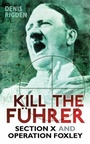 Cover: Kill the Fuhrer - The History Press Ltd