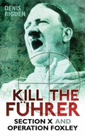 Cover: Kill the Fuhrer - The History Press Ltd