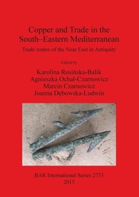 Abbildung von: Copper and Trade in the South-Eastern Mediterranean - BAR Publishing