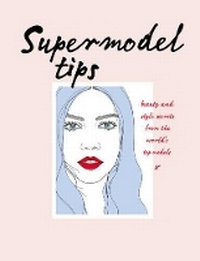 Abbildung von: Supermodel Tips - Ebury Press