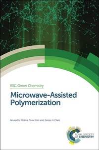 Enlarge image Cover: Microwave-Assisted Polymerization - Royal Society of Chemistry