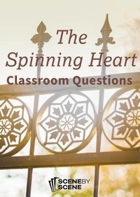 Enlarge image Cover: The Spinning Heart Classroom Questions - Scene by Scene