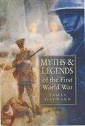 Cover: Myths and Legends of the First World War - Sutton Publishing Ltd