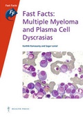 Cover: Fast Facts: Multiple Myeloma and Plasma Cell Dyscrasias - Health Press Limited