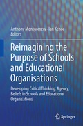 Cover: Reimagining the Purpose of Schools and Educational Organisations - Springer