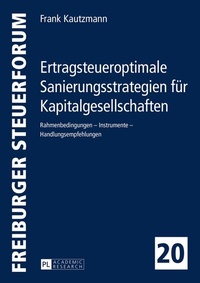 Abbildung von: Ertragsteueroptimale Sanierungsstrategien für Kapitalgesellschaften - Peter Lang Verlag