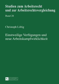 Abbildung von: Einstweilige Verfügungen und neue Arbeitskampfwirklichkeit - Peter Lang Verlag
