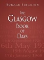 Cover: The Glasgow Book of Days - The History Press Ltd