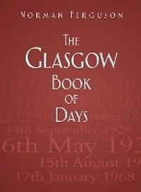 Enlarge image Cover: The Glasgow Book of Days - The History Press Ltd