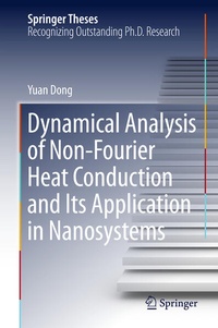 Enlarge image Cover: Dynamical Analysis of Non-Fourier Heat Conduction and Its Application in Nanosystems - Springer